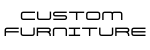 Custom Furniture